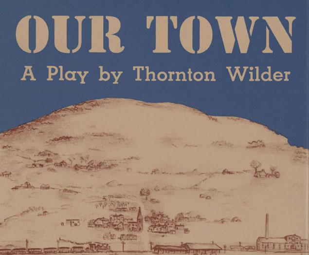 Thornton Wilder’s Our Town: Summary & Analysis