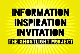 a bright yellow burst with the following words on individual lines: information, inspiration, invitation. then, "the ghostlight project"