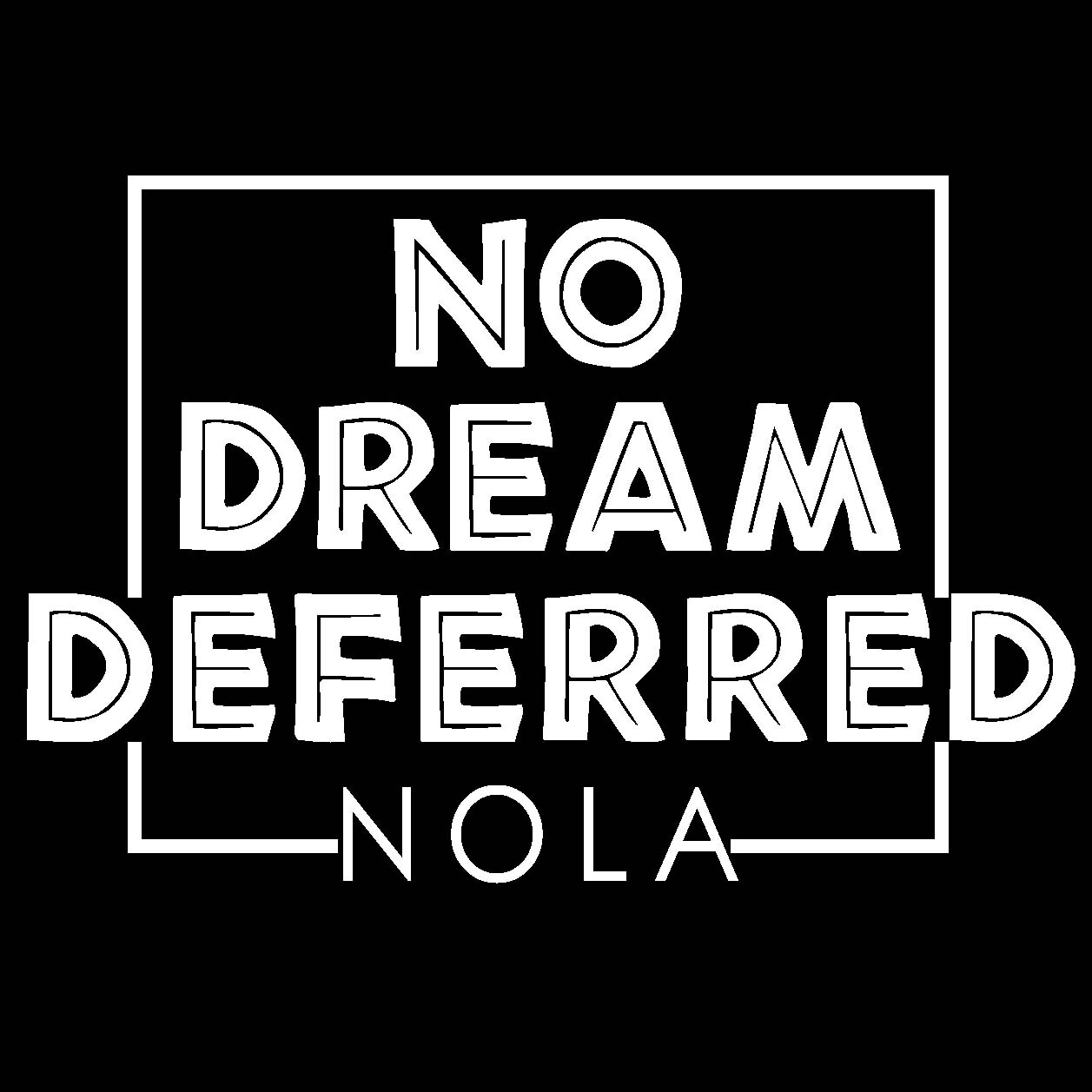 logo for no dream deferred nola organization.