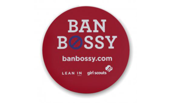 A pin that says "ban bossy."