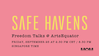 Pink background, text: safe havens in big yellow font. Below in black smaller letters, Freedom Talks @ ArtsEquator.