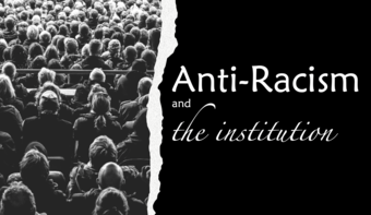 graphic of a seated audience and text reading "anti-racism and the institution"