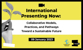 International Presenting Now: Collaborative Models, Practices, and Pathways Toward a Sustainable Future
