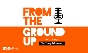 From the Ground Up Podcast Show banner.