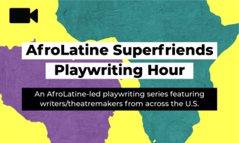 event poster for AfroLatine Superfriends Playwriting Hour.
