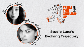 A promotional graphic for from the ground up podcast featuring Alexandra Meda and Maya Malan-Gonzalez.