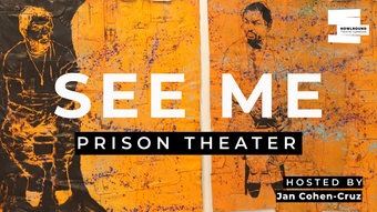 See Me: Prison Theater Workshops and Love podcast teaser.