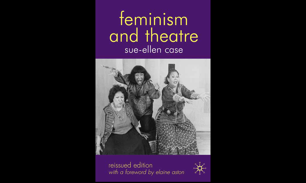 Case's feminism and theatre