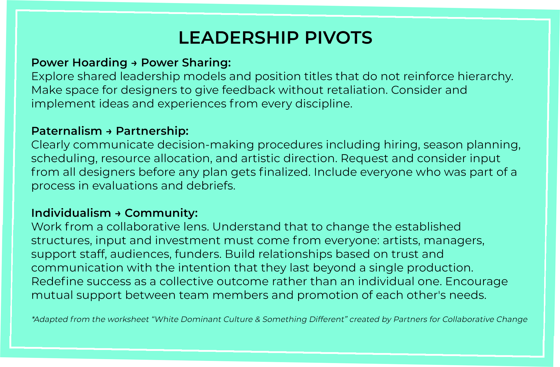 Leadership Pivots  
Power Hoarding> Power Sharing
Paternalism > Partnership
Individualism > Community 
