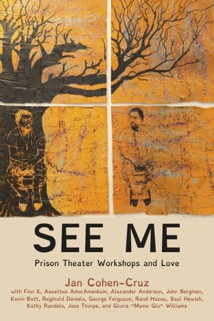 Book cover of "See Me: Prison Theater Workshops and Love". 