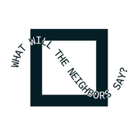 what will the neighbors say? logo.