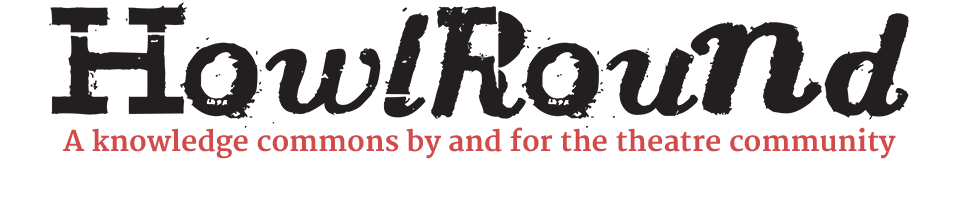 Logo for HowlRound, which reads "A knowledge commons by and for the theatre community" beneath the word "HowlRound".