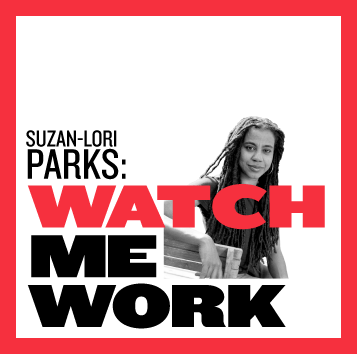 Square banner for Suzan-Lori Parks' Watch Me Work.